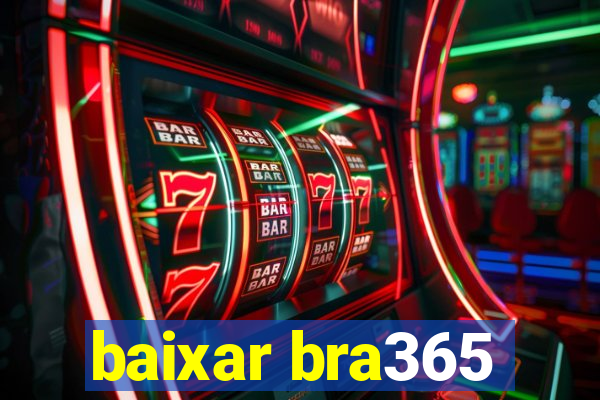 baixar bra365